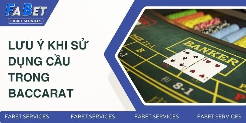 Lưu ý cần nắm rõ khi sử dụng cầu trong baccarat
