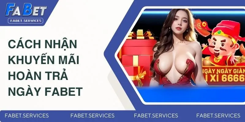 Cách nhận chương trình hoàn cược ngày