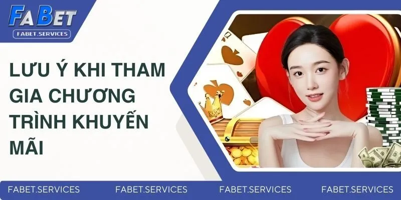 Lưu ý cần quan tâm khi tham gia vào chương trình ưu đãi