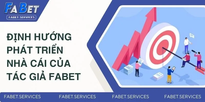 Định hướng phát triển của FABET